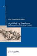 Africa's Role and Contribution to International Criminal Justice