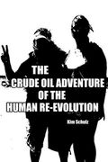 the crude oil adventure of the human re-evolution (en Inglés)