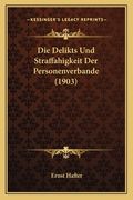 Die Delikts Und Straffahigkeit Der Personenverbande (1903) (en Alemán)