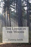The Lodge in the Woods (en Inglés)