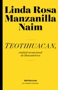 Teotihuacan, ciudad excepcional de Mesoamérica