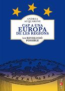 Cap a una Europa de les Regions: La Revolució Possible (en Catalán)