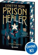 Prison Healer (Band 1) - Die Schattenheilerin: Auftakt der auergewhnlichen Fantasy-Trilogie, in der Magie auf Heilkunst trifft - Jetzt als Klappenbroschur mit Farbschnitt in der 1. Auflage (en Alemán)
