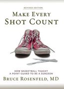 Make Every Shot Count: How Basketball Taught a Point Guard to be a Surgeon (en Inglés)