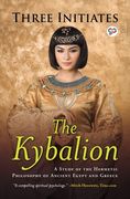 The Kybalion: A Study of Hermetic Philosophy of Ancient Egypt and Greece (en Inglés)