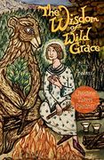 The Wisdom of Wild Grace: Poems (Paraclete Poetry) (en Inglés)
