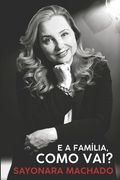 E a Família, Como Vai? (en Portugués)