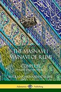 The Masnavi i Ma'navi of Rumi: Complete (Persian and Sufi Poetry) (en Inglés)