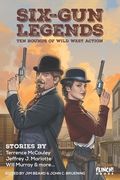 Six-Gun Legends: Ten Rounds of Wild West Action (en Inglés)