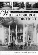 A History of the Homes and People of Williamsburgh District (en Inglés)