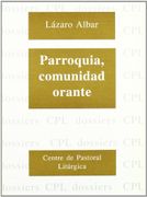 parroquia, comunidad orante - lázaro albar - centre de pastoral litúrgica