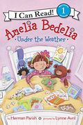 Amelia Bedelia Under the Weather (i can Read, Level 1: Amelia Bedelia) (en Inglés)