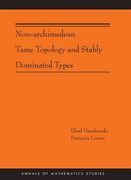 Non-Archimedean Tame Topology and Stably Dominated Types (Annals of Mathematics Studies)