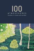 100 Atmospheres: Studies in Scale and Wonder (en Inglés)