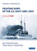 Fighting Ships of the U.S. Navy 1883-2019: Volume 2 - Battleships and "New Navy" Monitors (en Inglés)