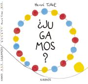 Jugamos? - Hervé Tullet - Editorial Kókinos