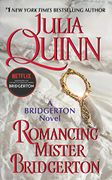 Romancing Mister Bridgerton (Bridgertons Book 4) - Julia Quinn - Avon Books