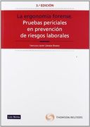La Ergonomía Forense: Pruebas Periciales en Prevención de Riesgos Laborales (in Spanish)