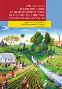 Análisis de las Territorialidades en México y Bolivia Desde la Etnografía, la Historia y los Imaginarios Sociales