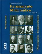 Corrientes del pensamiento matemático del siglo XX. Primera parte: fundamentación