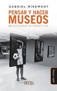 Pensar y hacer museos. Museografía práctica