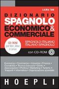 Dizionario spagnolo economico & commerciale. Spagnolo-italiano, italiano-spagnolo. Con CD-ROM (Dizionari tecnici) (in Spanish)