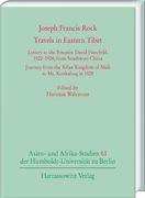 Joseph Francis Rock. Travels in Eastern Tibet: Letters to the Botanist David Fairchild, 1922-1924, From Southwest China. Journey From the Xifan Kingdom of Muli to mt. Konkaling in 1928