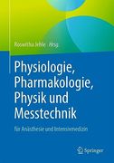 Physiologie, Pharmakologie, Physik und Messtechnik für Anästhesie und Intensivmedizin: Für die Facharztprüfung, die Zusatz-Weiterbildung und die Europäischen Diplome (en Alemán)