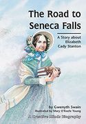 The Road to Seneca Falls: A Story About Elizabeth Cady Stanton (Creative Minds Biographies) (en Inglés)