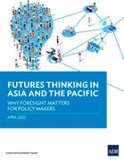 Futures Thinking in Asia and the Pacific: Why Foresight Matters for Policy Makers (en Inglés)