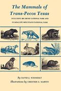 the mammals of trans-pecos texas: including big bend national park and guadalupe mountains national park (en Inglés)