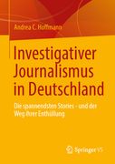 Investigativer Journalismus in Deutschland: Die Spannendsten Stories - und der weg Ihrer Enthüllung(Springer vs) (en Alemán)