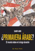 Primavera Árabe?  El Mundo Árabe en la Larga Duración (Ensayo)