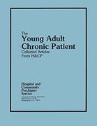The Young Adult Chronic Patient: Collected Articles From Hospital and Community Psychiatry