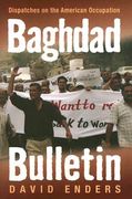baghdad bulletin: dispatches on the american occupation (en Inglés)