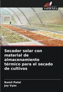 Secador Solar con Material de Almacenamiento Térmico Para el Secado de Cultivos (in Spanish)