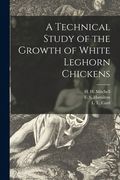 A Technical Study of the Growth of White Leghorn Chickens (en Inglés)