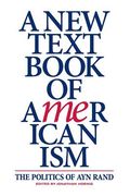 A new Textbook of Americanism: The Politics of ayn Rand (en Inglés)