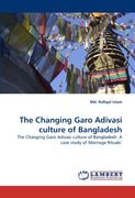 the changing garo adivasi culture of bangladesh (en Inglés)