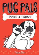 Two's a Crowd (Pug Pals) (en Inglés)