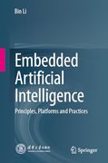 Embedded Artificial Intelligence: Principles, Platforms and Practices (en Inglés)