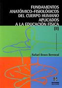 Fundamentos anatómico-fisiológicos del cuerpo humano aplicados a la educación física: Volumen 2