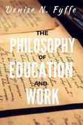The Philosophy of Education and Work (en Inglés)
