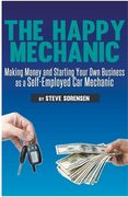 The Happy Mechanic: Making Money and Starting Your Own Business as a Self-Employed Car Mechanic (en Inglés)