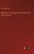 Respuesta a la impugnación del pródromo de la flora del Perú
