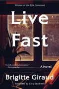 Live Fast. A Novel