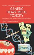genetic heavy metal toxicity: explaining sids, autism, tourette's, alzheimer's and other epidemics (en Inglés)