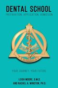 Dental School: Preparation, Application, Admission 