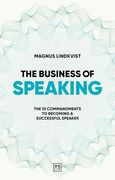 The Business of Speaking: The 10 Commandments to Becoming a Smart Speaker