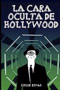 La Cara Oculta de Hollywood